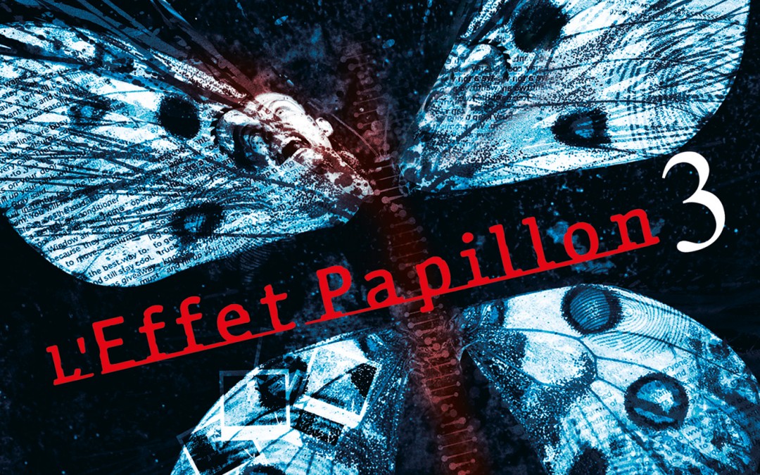 Vidéo L’Effet Papillon 3
