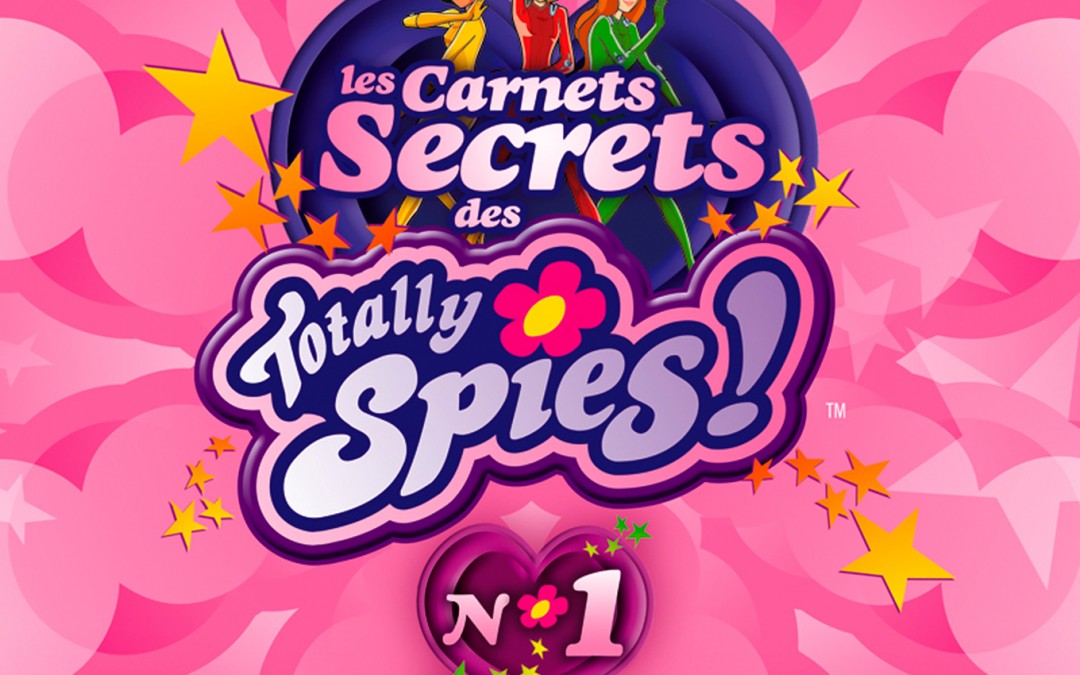 Carnets Secrets des Totally Spies Editions Atlas